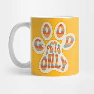 Good Pets Only Vibes Mug